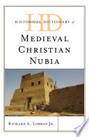 Historical dictionary of medieval Christian Nubia /
