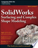 SolidWorks surfacing and complex shape modeling bible /