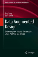 Data augmented design : embracing new data for sustainable urban planning and design /