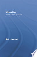 Maternities : gender, bodies and space /