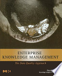 Enterprise knowledge management : the data quality approach /
