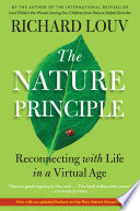 The nature principle : reconnecting with life in a virtual age /