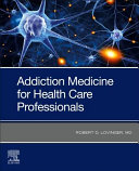 Addiction medicine for health care professionals /