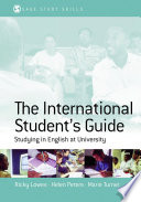 The International student's guide : studying in English at university /