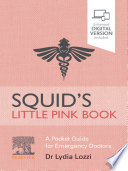 Squid's little pink book : a pocket guide for emergency doctors /