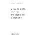 Visual arts in the twentieth century /