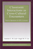 Classroom interactions as cross-cultural encounters : native speakers in EFL lessons /