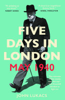 Five days in London, May 1940 /