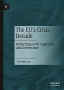 The EU's crisis decade : reflecting on EU capitalism and governance /