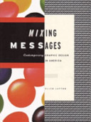 Mixing messages : contemporary graphic design in America /