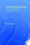 Buddhist phenomenology : a philosophical investigation of Yogācāra Buddhism and the Ch'eng Wei-shih lun /