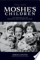 Moshe's Children : The Orphans of the Holocaust and the Birth of Israel.