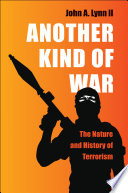 Another kind of war : the nature and history of terrorism /