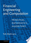 Financial engineering and computation : principles, mathematics, algorithms /