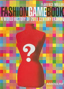 Fashion game book : a world history of 20th century fashion /
