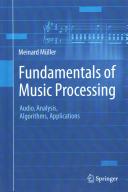 Fundamentals of music processing : audio, analysis, algorithms, applications /