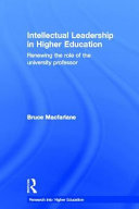 Intellectual leadership in higher education : renewing the role of the university professor /