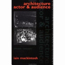 Architecture, actor, and audience /