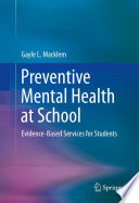 Preventive mental health at school : evidence-based services for students /