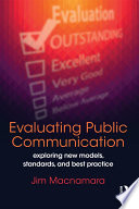 Evaluating public communication : exploring new models, standards, and best practice /