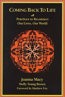 Coming back to life : practices to reconnect our lives, our world /