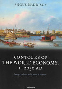 Contours of the world economy, 1-2030 AD : essays in macro-economic history /