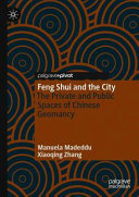 Feng Shui and the city : the private and public spaces of chinese geomancy /