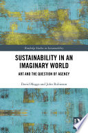 Sustainability in an imaginary world : art and the question of agency /