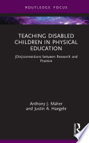 Teaching disabled children in physical education : (dis)connections between research and practice /