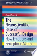 The neuroscientific basis of successful design : how emotions and perceptions matter /