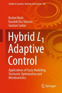 Hybrid L1 adaptive control : applications of fuzzy modeling, stochastic optimization and metaheuristics /