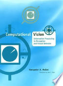 Computational vision : information processing in perception and visual behavior /