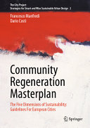 Community regeneration masterplan : the five dimensions of sustainability : guidelines for European cities /