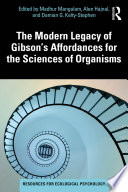 The Modern Legacy of Gibson's Affordances for the Sciences of Organisms.