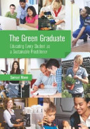 The green graduate : educating every student as a sustainable practitioner /