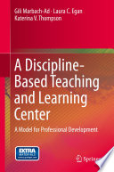 A discipline-based teaching and learning center : a model for professional development /