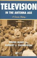 Television in the antenna age : a concise history /