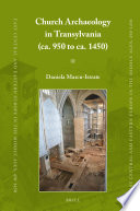 Church archaeology in Transylvania (ca. 950 to ca. 1450) /