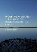 Working as allies : supporters of indigenous justice reflect /