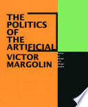 The politics of the artificial : essays on design and design studies /
