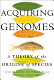 Acquiring genomes : a theory of the origins of species /