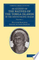 An account of the natives of the Tonga Islands in the South Pacific Ocean.