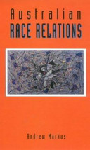 Australian race relations, 1788-1993 /