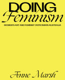 Doing Feminism : Women's Art and Feminist Criticism in Australia.