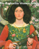 Pre-Raphaelite women artists /