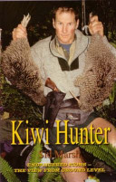 Kiwi hunter : endangered icons : the view from ground level /