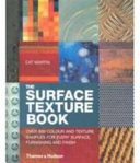 The surface texture book : more than 800 colour and texture samples for every surface, furnishing and finish /
