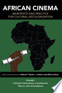 African cinema : manifesto and practice for cultural decolonization /
