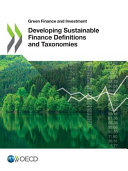 Developing sustainable finance definitions and taxonomies /