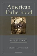 American fatherhood : a history /